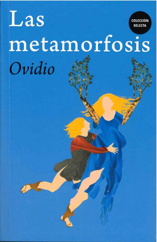LA METAMORFOSIS  | Ovidio