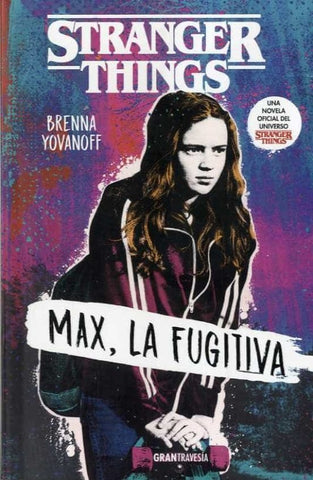 STRANGER THINGS MAX LA FUGITIVA*.. | Brenna Yovanoff