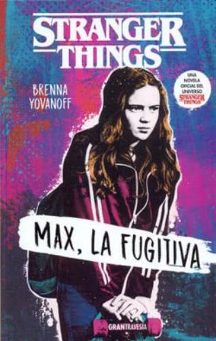 STRANGER THINGS MAX LA FUGITIVA*.. | Brenna Yovanoff