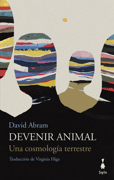 DEVENIR ANIMAL. UNA COSMOLOGÍA TERRESTRE.. | DAVID  ABRAM