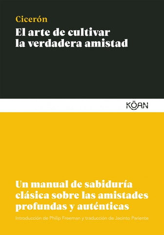 EL ARTE DE CULTIVAR LA VERDADERA AMISTAD.. | Ciceron