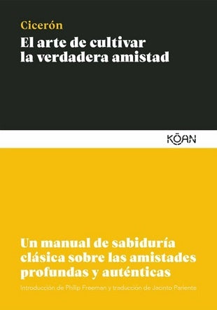 EL ARTE DE CULTIVAR LA VERDADERA AMISTAD.. | Ciceron
