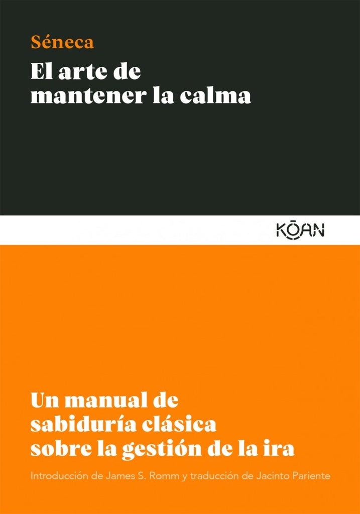 EL ARTE DE MANTENER LA CALMA.. | Séneca