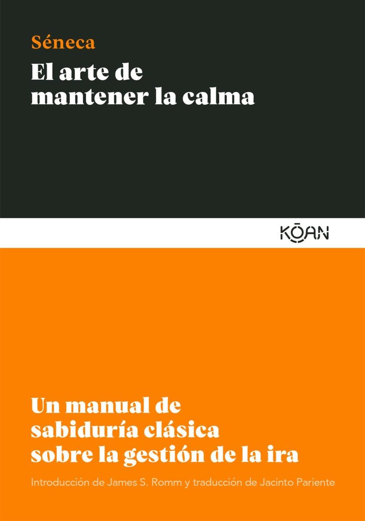 EL ARTE DE MANTENER LA CALMA.. | Séneca