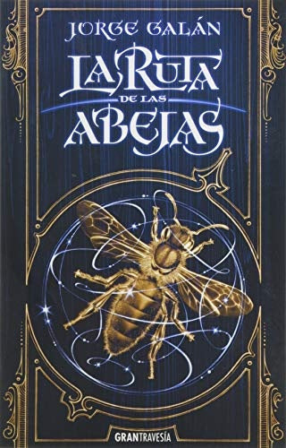 La ruta de las abejas | JORGE GALÁN