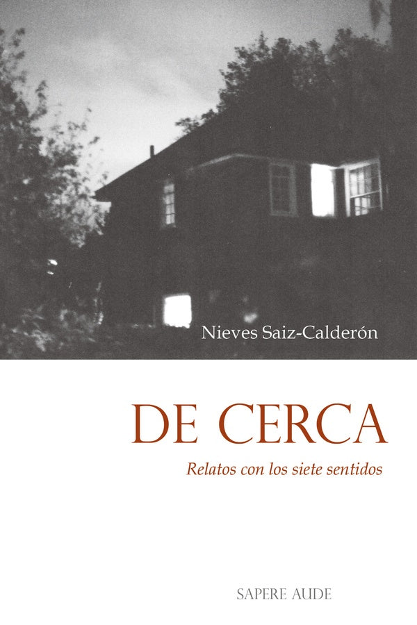 De cerca. Relatos con los siete sentidos | Nieves Saiz-Calderón