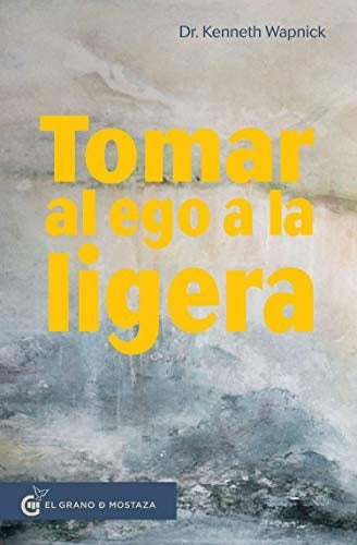 TOMAR AL EGO A LA LIGERA.. | Kenneth Wapnick
