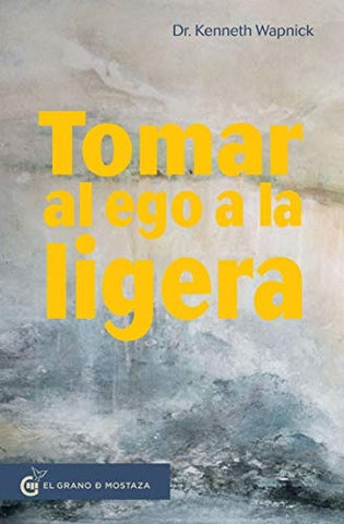 TOMAR AL EGO A LA LIGERA.. | Kenneth Wapnick