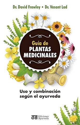 GUIA DE PLANTAS MEDICINALES.. | David Frawley