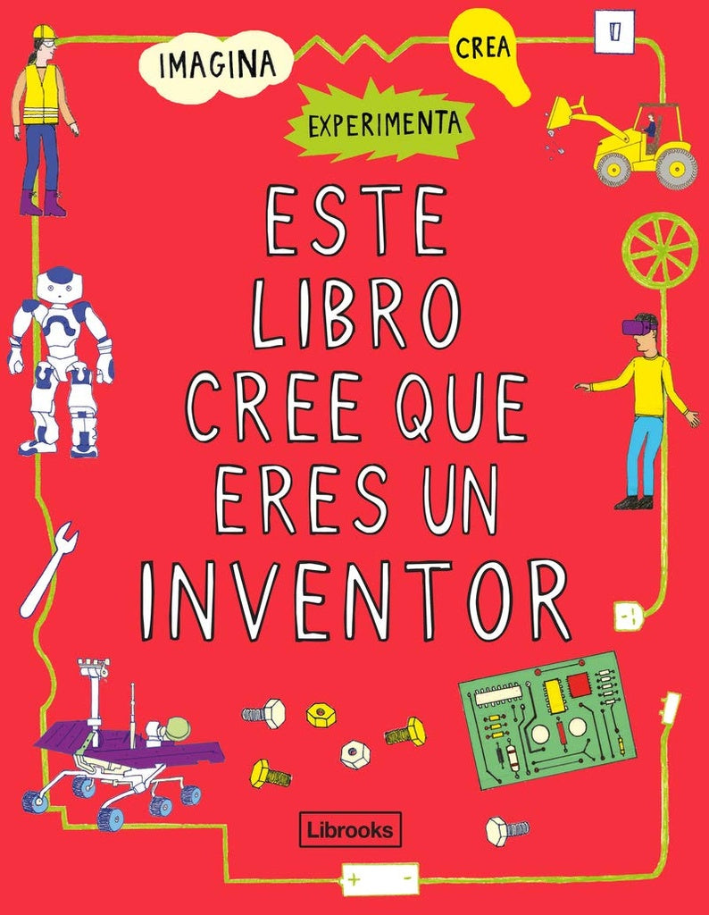 ESTE LIBRO CREE QUE ERES UN INVENTOR..