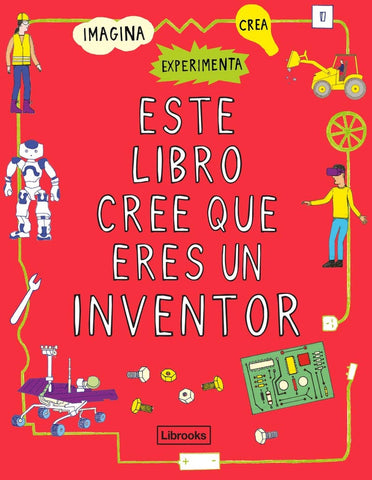 ESTE LIBRO CREE QUE ERES UN INVENTOR..