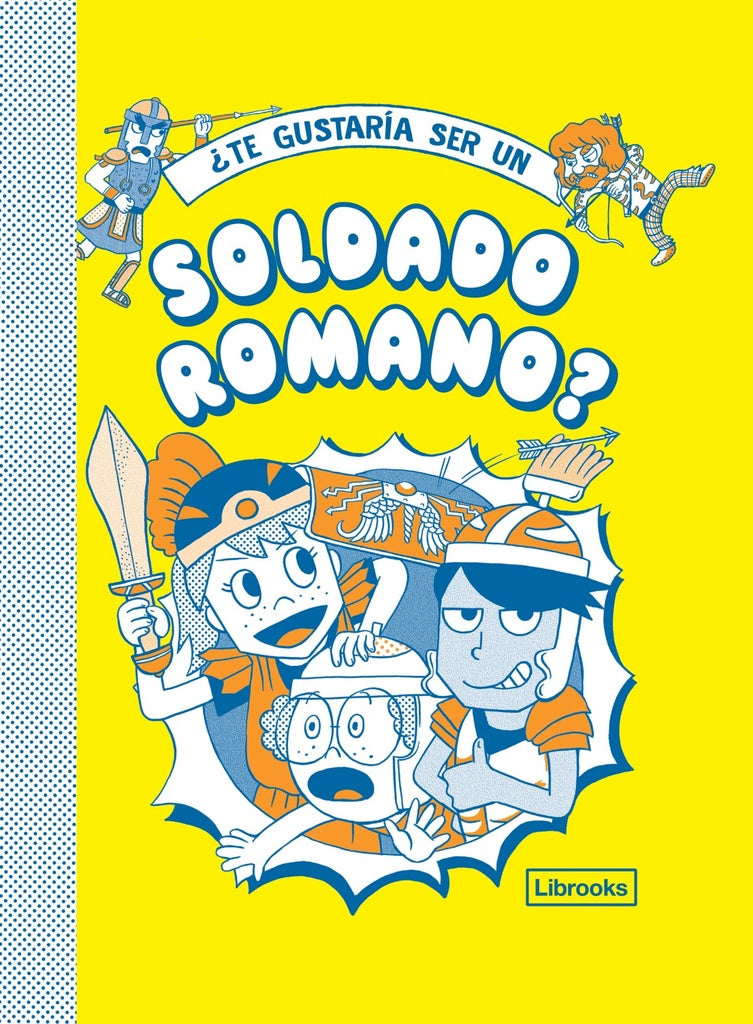 ¿TE GUSTARÍA SER UN SOLDADO ROMANO?..