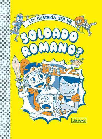¿TE GUSTARÍA SER UN SOLDADO ROMANO?..