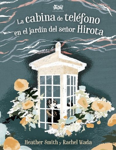 LA CABINA TELEFONICA EN EL JARDIN DEL SEÑOR HIROTA | HEATHER SMITH