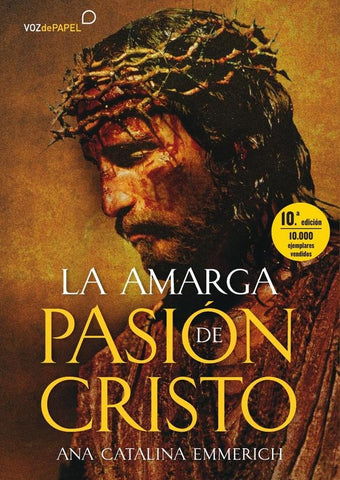 La amarga pasión de cristo  | ANA CATALINA EMMERICH