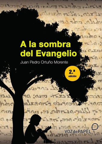 A la sombra del evangelio  | JUAN PEDRO ORTUÑO MORENTE