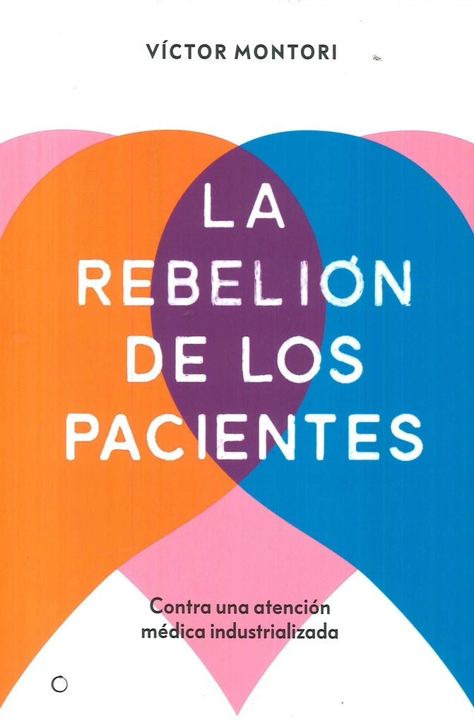 La rebelión de los pacientes | Montori, Iris