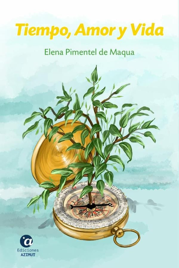 Tiempo, amor y vida | Elena Pimentel de Maqua