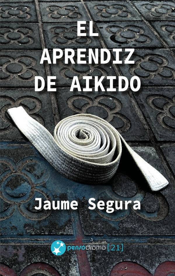 El aprendiz de aikido | Jaume Segura