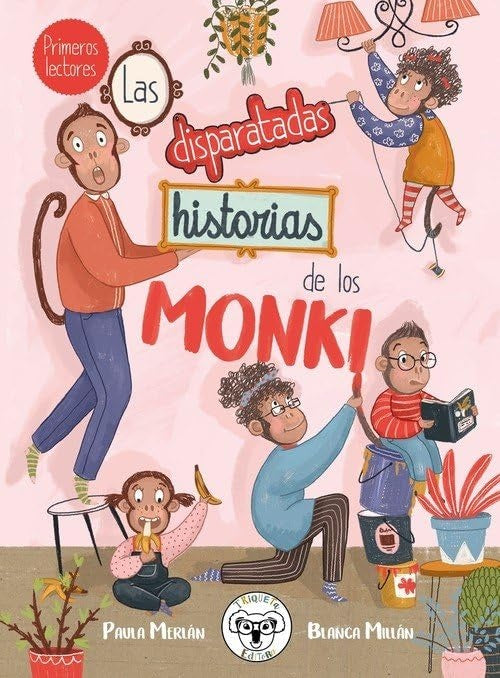 LAS DISPARATADAS HISTORIAS DE LOS MONKI | Paula Merlán