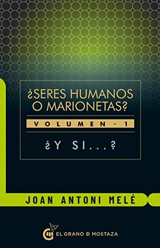 ¿Seres humanos o marionetas? Vol 1  | JOAN ANTONI MELE