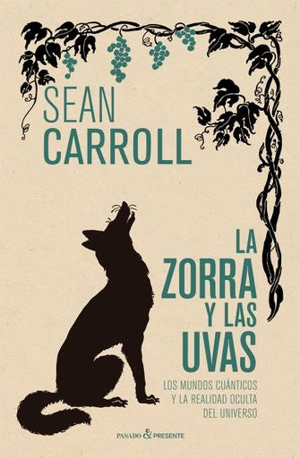 LA ZORRA Y LAS UVAS |  Sean B.   Carroll