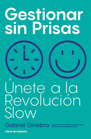 Gestionar sin prisas: Únete a la Revolución Slow | Gabriel Ginebra