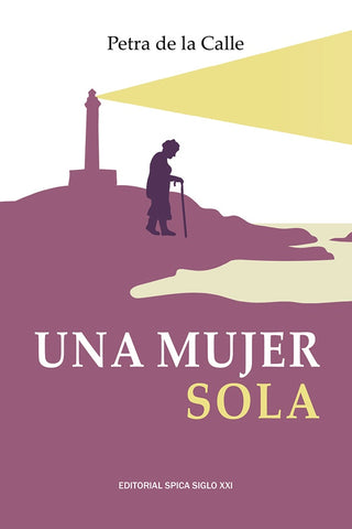 Una mujer sola | Petra De la Calle Arenales
