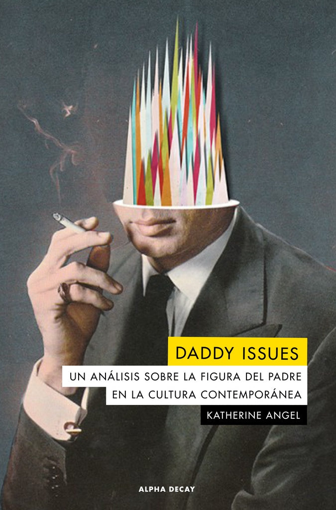 DADDY ISSUES.. | Katherine  Angel