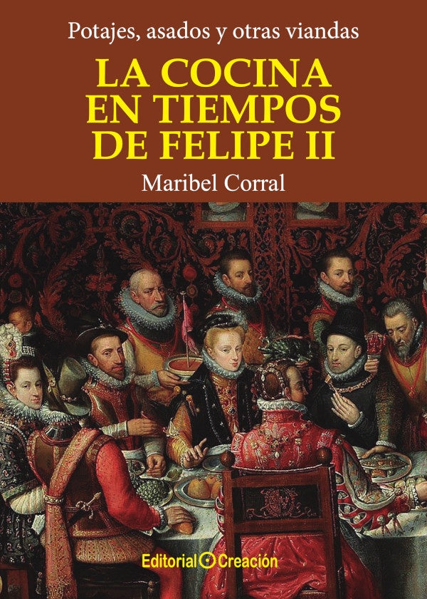 La cocina en tiempos de Felipe II | Maribel Corral