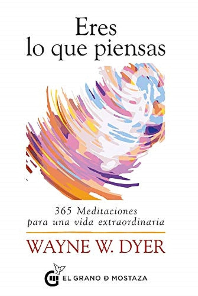 Eres lo que piensas | Wayne W. Dyer