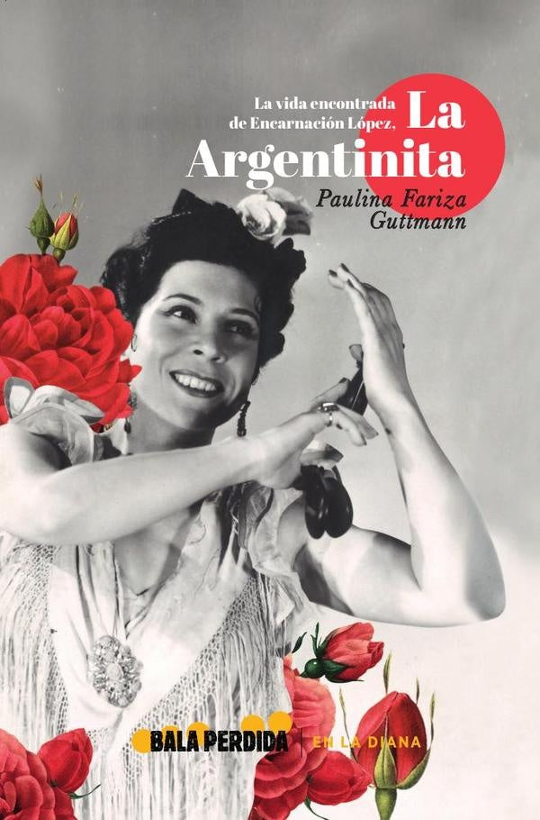 La vida encontrada de encarnación lópez, la argentinita  | Paulina Fariza