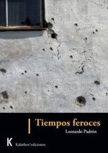 Tiempos feroces | Leonardo Padrón