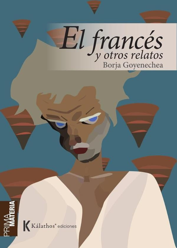 El francés y otros relatos | Borja Goyenechea Pestana