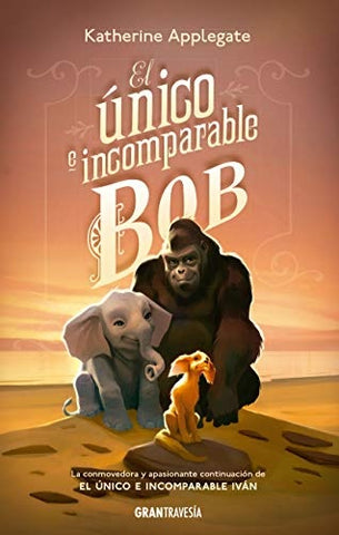 El único e incomparable Bob | Katherine Applegate