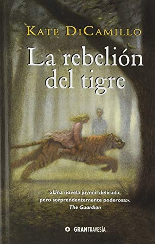 LA REBELIÓN DEL TIGRE | Kate DiCamillo