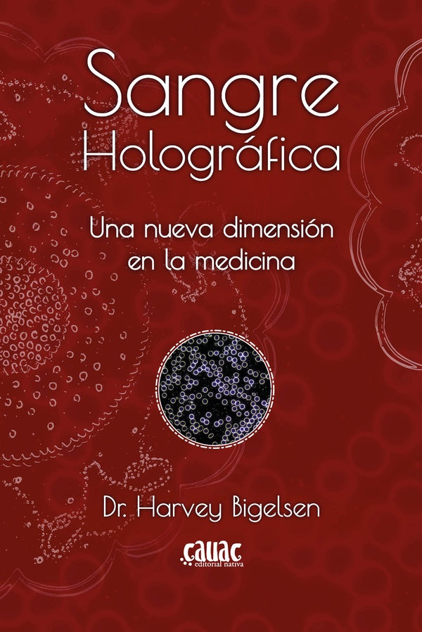 Sangre Holográfica | Harvey Bigelsen