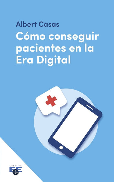 Como conseguir pacientes en la era digital | Albert Casas