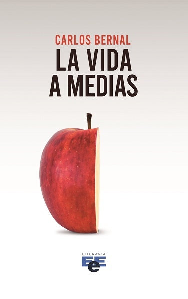 La vida a medias  | Carlos Bernal