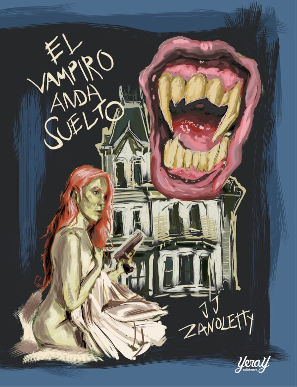 El vampirio anda suelto   | Juan José Zanoletty