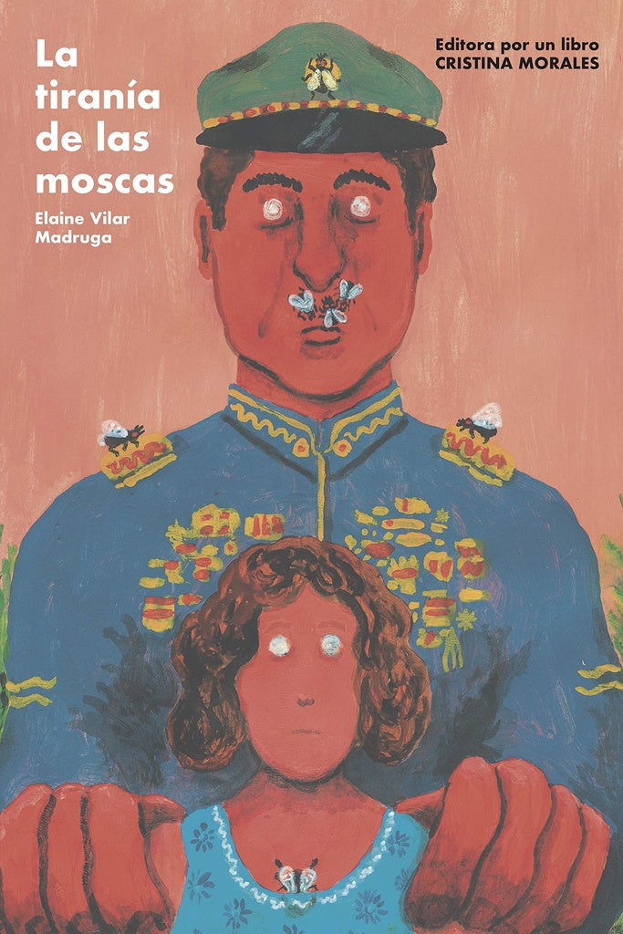 LA TIRANIA DE LAS MOSCAS | ELAINE  VILAR MADRUGA