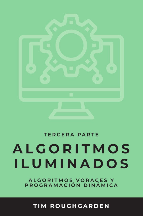 Algoritmos iluminados (Tercera parte) | Tim Roughgarden