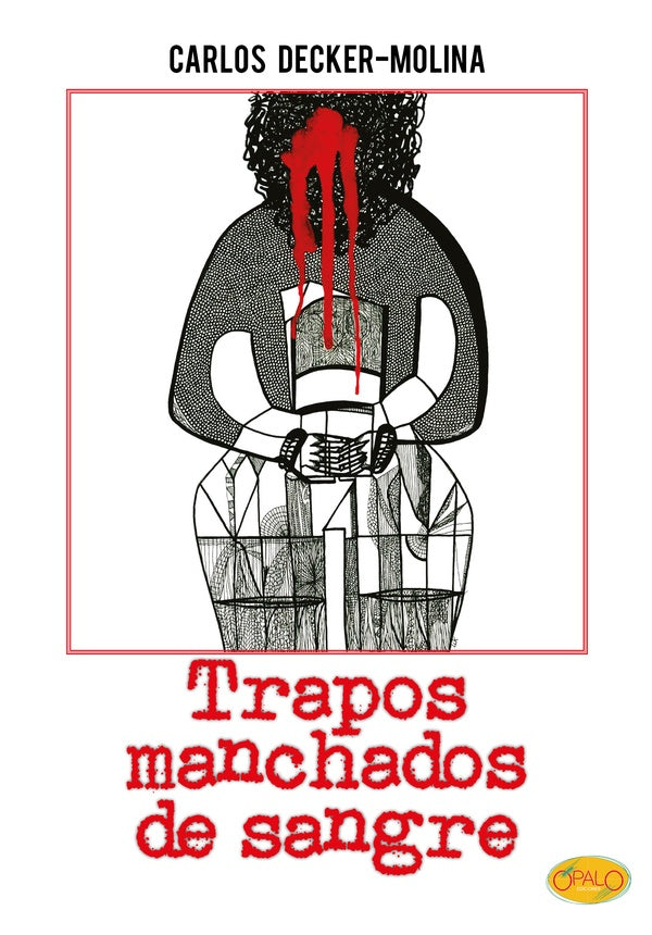 Trapos manchados de sangre | Carlos Decker-Molina