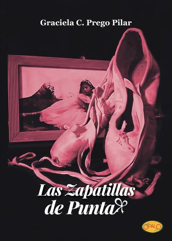 Las zapatillas de punta | Graciela Prego Pilar