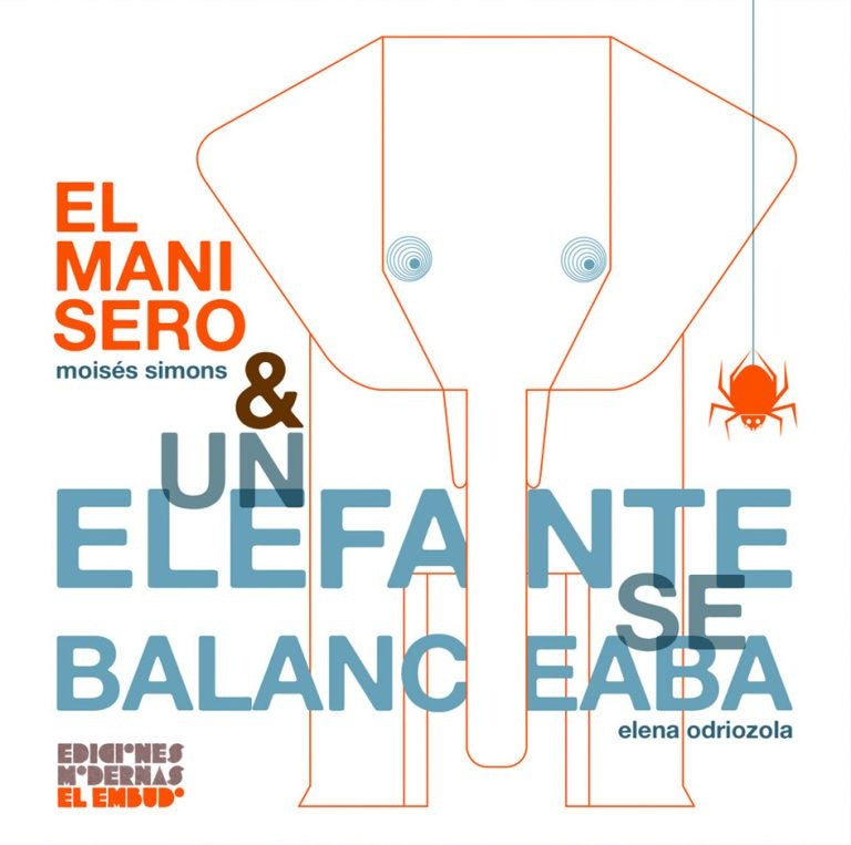 EL MANISERO Y UN ELEFANTE SE BALANCEABA | Elena Odriozola