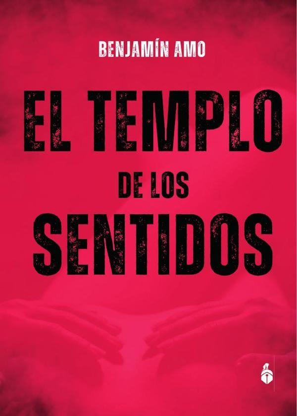 El Templo de los Sentidos | Benjamín Amo Fernández