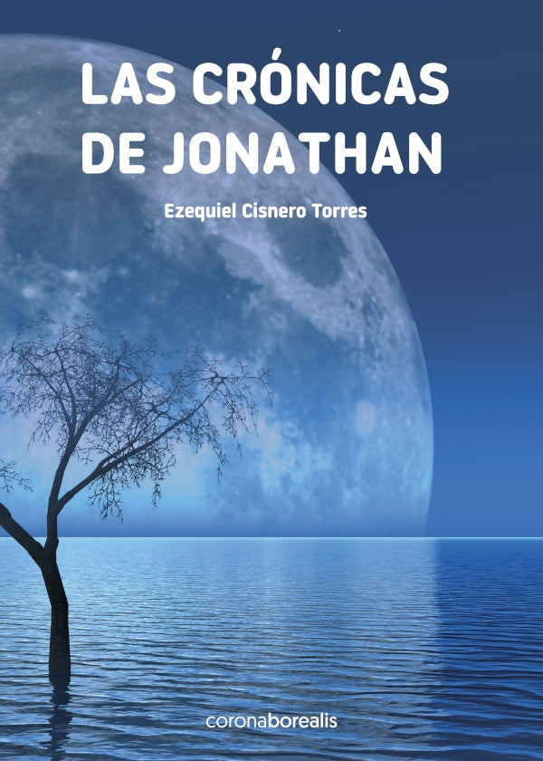 Las crónicas de Jonathan | Ezequiel Cisnero Torres