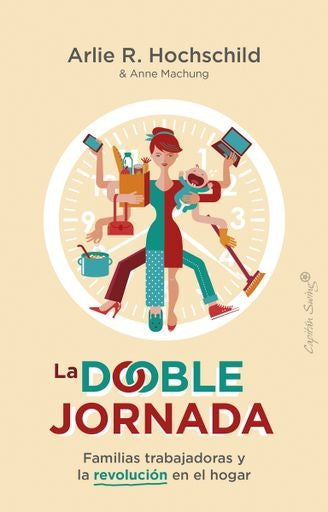 LA DOBLE JORNADA.. | ARLIE R.  HOCHSCHILD