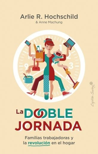 LA DOBLE JORNADA.. | ARLIE R.  HOCHSCHILD