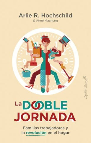 LA DOBLE JORNADA.. | ARLIE R.  HOCHSCHILD